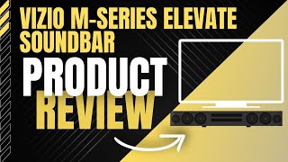 VIZIO M-SERIES ELEVATE Soundbar Product Review - 5 Reasons to Get It!