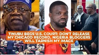 Don't Release My Chicago Record, Tinubu Begs U.S. Court,Nigerian Bloggers Would Damage My Reputation