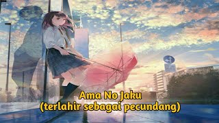 Lagu jepang sedih | Ama No Jaku ( terlahir sebagai pecundang)  - Nightcore