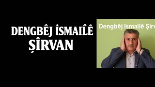 Dengbêj İsmail- haylo dılo