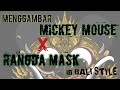 Menggambar fushion MICKEY MOUSE disney + RANGDA MASK Bali #mickeymouse #disney #rangadamask
