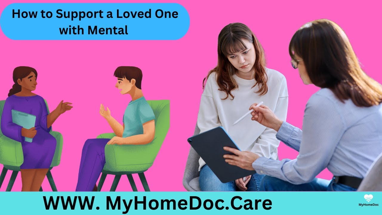 How to Support a Loved One Struggling with Mental Health | MyHomeDoc ...