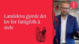 Landslova gjorde det lov for fattigfolk å stele