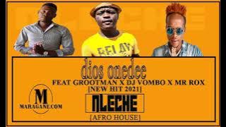 DIOS ONEDEE - NLECHE FT  GROOTMAN & DJ VOMBO & MR ROX - (NEW HIT 2021)
