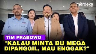 Tim Prabowo Balas Kubu 03 Minta Menteri Hadir di MK: Kami Minta Bu Mega, Mau Enggak?