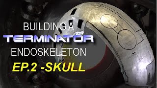 Building a working Terminator T800 endoskeleton. Episode 2 Skull