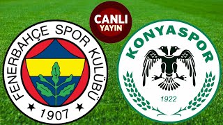 FENERBAHÇE KONYASPOR MAÇI CANLI İZLE