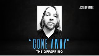 The Offspring “Gone Away” - Justin Lee Harris Acoustic Cover