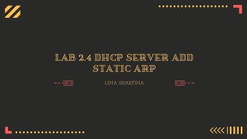 Lab 2.4 DHCP Server Add Static ARP