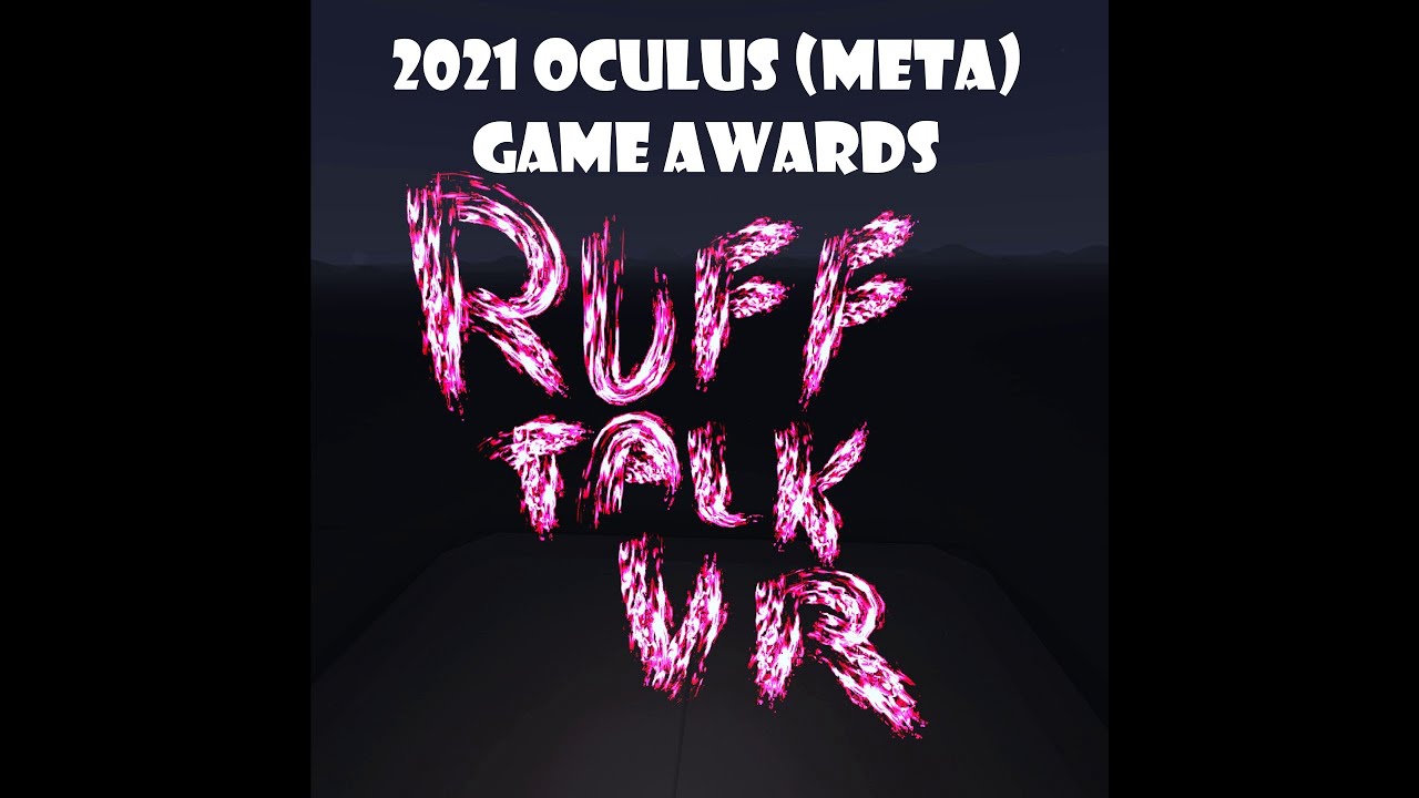 The 2021 Ruff Talk Vr Oculus Meta Quest Game Award Nominees Youtube