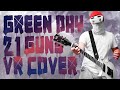 Green Day - 21 Guns (virtual reality cover)