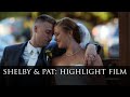 Shelby &amp; Pat | Wedding Highlights