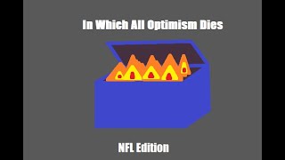 UrinatingTree Presents - In Which All Optimism Dies: NFL Edition