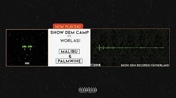 Show Dem Camp - Malibu & Palmwine [Official Audio] ft. Worlasi