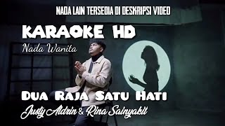 DUA RAJA SATU HATI (karaoke) - Justy Aldrin ft Rina Sainyakit - Karaoke Nada Wanita