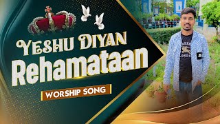 Yeshu Diyan Rehamataan || New Worship Song Ankur Narula Ministry || Worshipper Peter Official