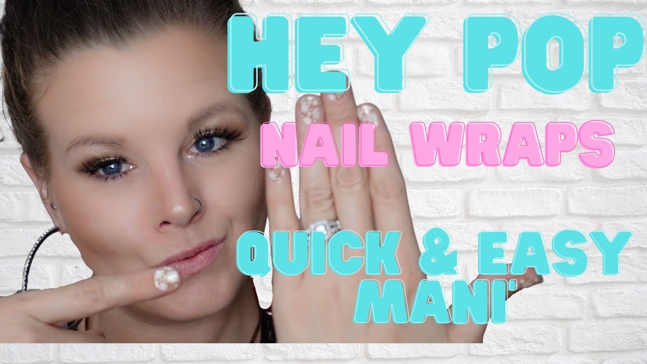 HOW TO NAIL WRAPS /HEY POP/COLOR STREET/EASY MANI - YouTube