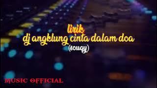 DJ Angklung cinta dalam doa | lirik (souqy)