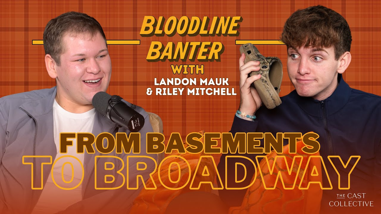 From Basements to Broadway | Bloodline Banter Podcast w/ Landon Mauk & Riley Mitchell Ep.1