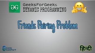 Friends Pairing Problem | Dynamic Programming | GeeksforGeeks