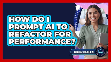How Do I Prompt AI To Refactor For Performance?