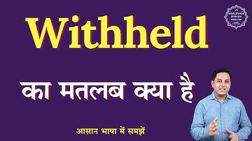 Withheld meaning in Hindi | Withheld ka matlab kya hota hai | English to hindi