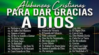 MUSICA CRISTIANA PARA SENTIR LA PRESENCIA DE DIOS 🔥 HERMOSAS ALABANZAS CRISTIANAS DE ADORACION 2024