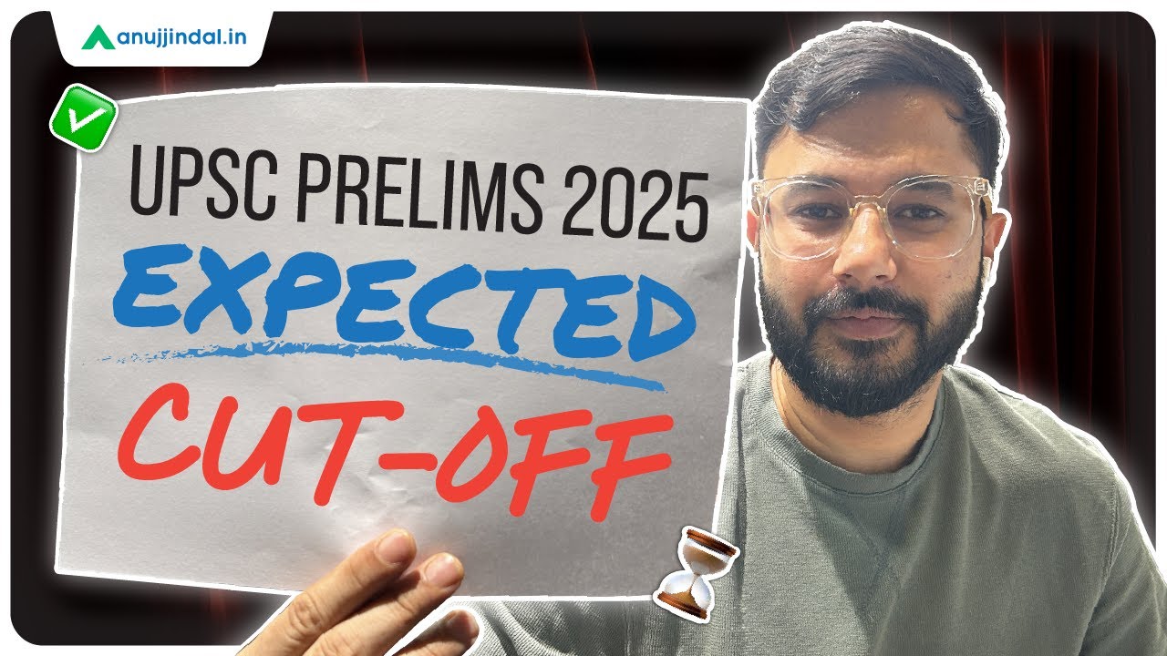 UPSC Prelims 2025 Expected Cut Off | UPSC Marks Range | Anuj Jindal ...