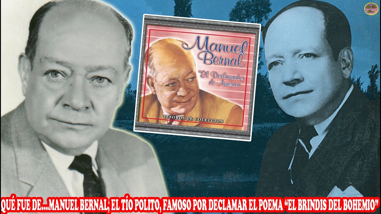 QUÉ FUE DE… MANUEL BERNAL, EL TÍO POLITO, FAMOSO POR DECLAMAR EL POEMA “EL BRINDIS DEL BOHEMIO”