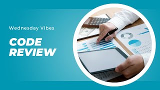 Wednesday Vibes - Code Review Recording Jan 22 2025