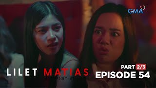 Lilet Matias, Attorney-At-Law: The fake sister’s true colors! (Full Episode 54 - Part 2/3)