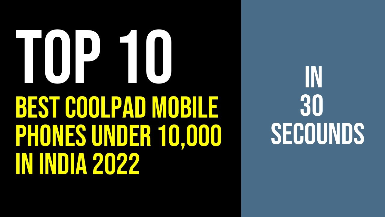 Best Coolpad Mobile Phones Under 10,000 In India 2022