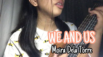 We & Us - Moira Dela Torre