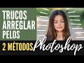 DOS MÉTODOS PARA ELIMINAR CABELLOS O PELOS CON PHOTOSHOP // 🔥PHOTOSHOP FÁCIL🔥