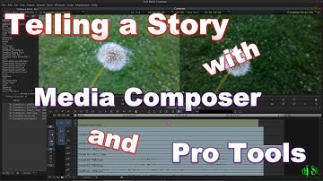 Telling a Story with Media Composer and Pro Tools