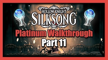 Silksong Platinum Walkthrough Part 11 - 100% Completion Guide