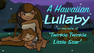 Video thumbnail of "A Hawaiian Lullaby • Twinkle, Twinkle, Little Star"