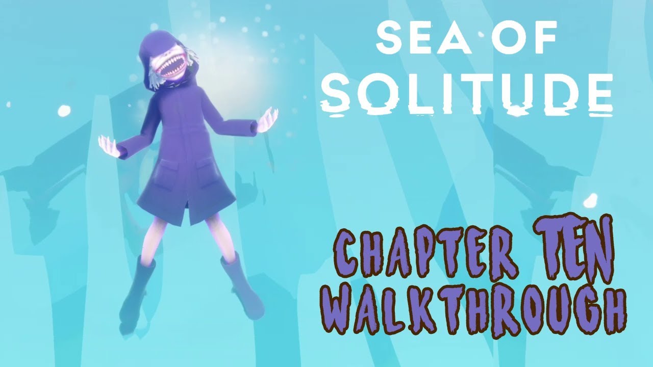 sea of solitude walkthrough