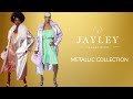 Jayley Collection - Metallic Collection