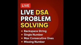 ๐ด Live DSA Problem | DSA-3 | Backspace String, Missing Number, Single Number & More (LeetCode Easy)