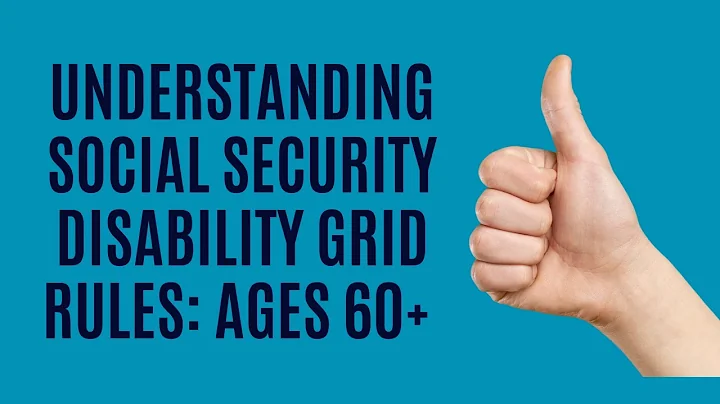 Understanding Social Security Disability Grid Rules: Ages 60 and Older
