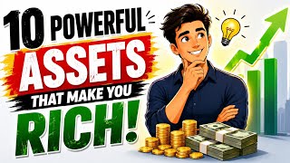 10 Powerful Assets That Make You Rich | How Rich People Build Wealth