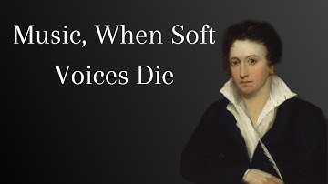 Music, When Soft Voices Die - Percy Bysshe Shelley