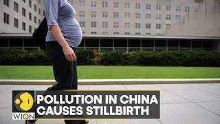 China: New study links toxic air to stillbirths, says pollution causes 64,000 stillbirths every year