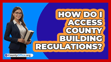 How Do I Access County Building Regulations?