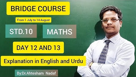 BRIDGE COURSE//STD.10//MATHS//DAY-12 And 13 //EXPLANATION IN ENGLISH AND URDU