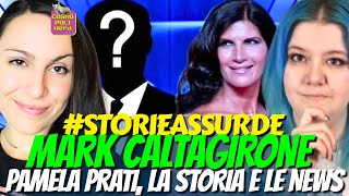 Mark Caltagirone E Pamela Prati Tutta La Storia E Le Ultime News Con Giulia Bifrost