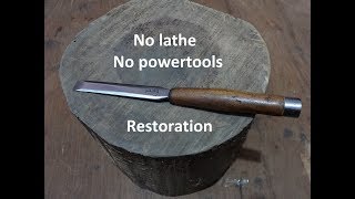 Chisel Restoration-Making Handle Without A Lathe