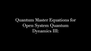 Quantum Master Equations for Open System Quantum Dynamics III