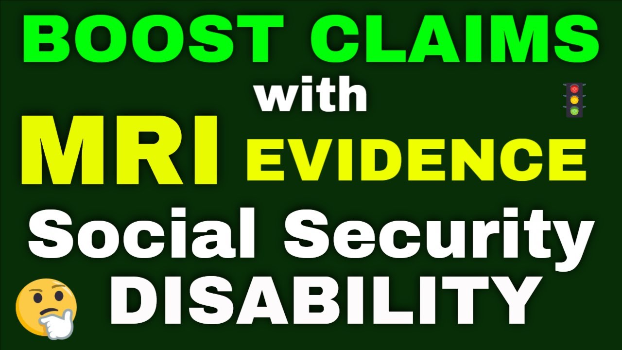 Boost Your Social Security Disability Claim w/MRI Evidence Neck & Back